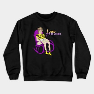 I used to be young miley cyrus parody Crewneck Sweatshirt